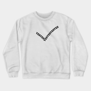 Yes Crewneck Sweatshirt